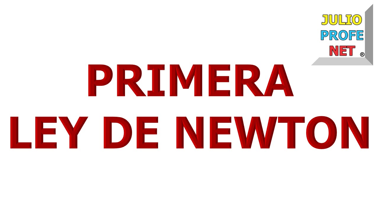 Las Leyes de Inercia de Newton y Galileo: Primera Ley del Movimiento